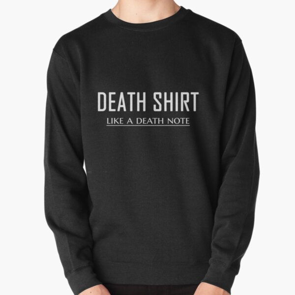 Death Shirt (Like a Death Note) Pullover Sweatshirt RB1908 product Offical Death Note Merch